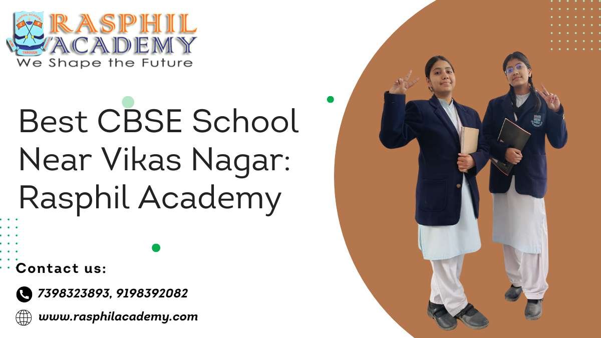 Best CBSE School Near Vikas Nagar: Rasphil Academy