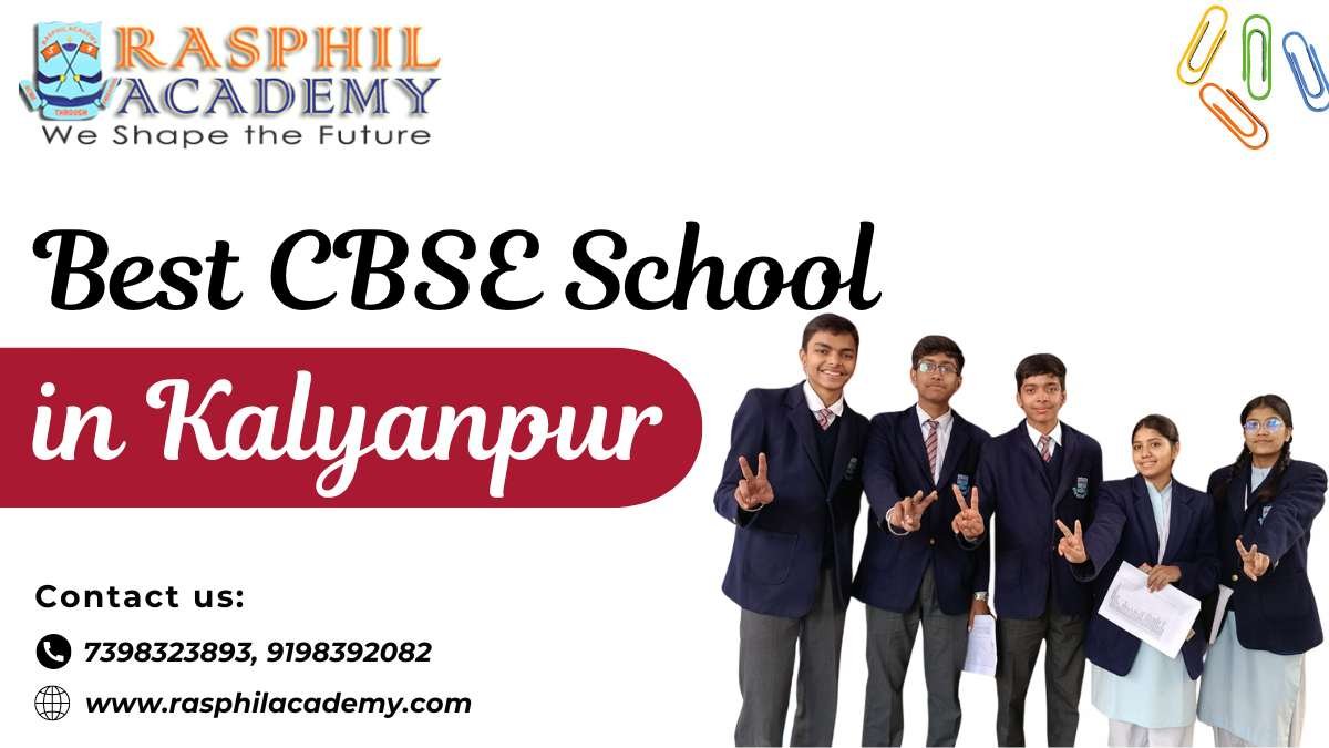 Best CBSE School in Kalyanpur: Rasphil Academy
