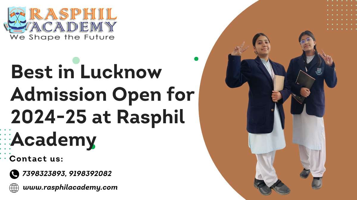 Best in Lucknow Admission Open for 2024-25 at Rasphil Academy