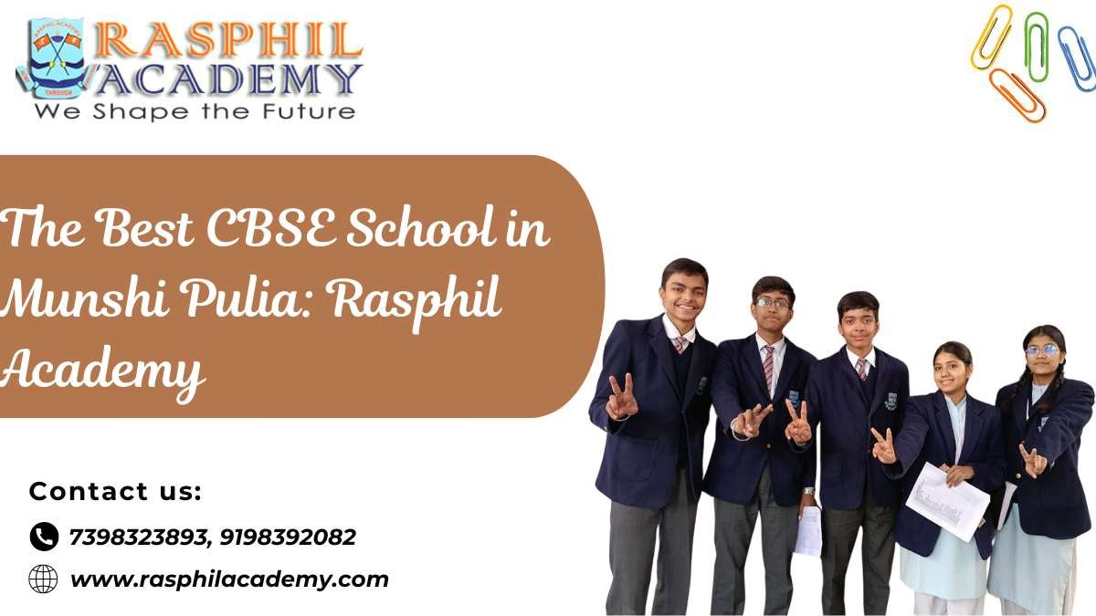 The Best CBSE School in Munshi Pulia: Rasphil Academy