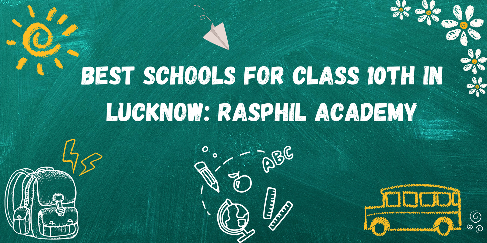 Best Schools for Class 10th in Lucknow: Rasphil Academy