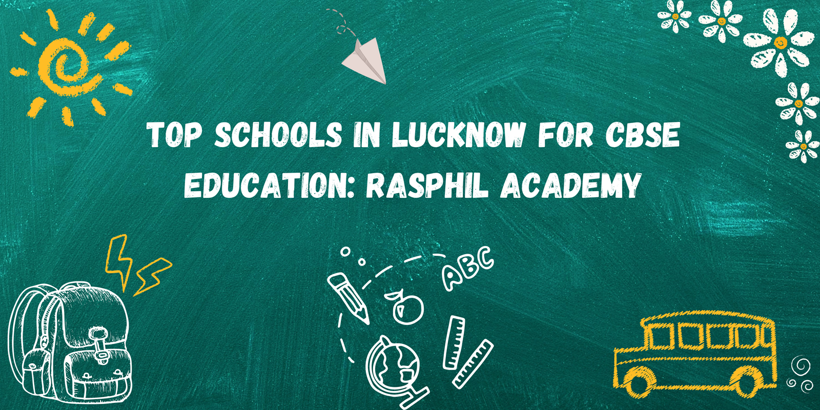 Top Schools in Lucknow For CBSE Education: Rasphil Academy