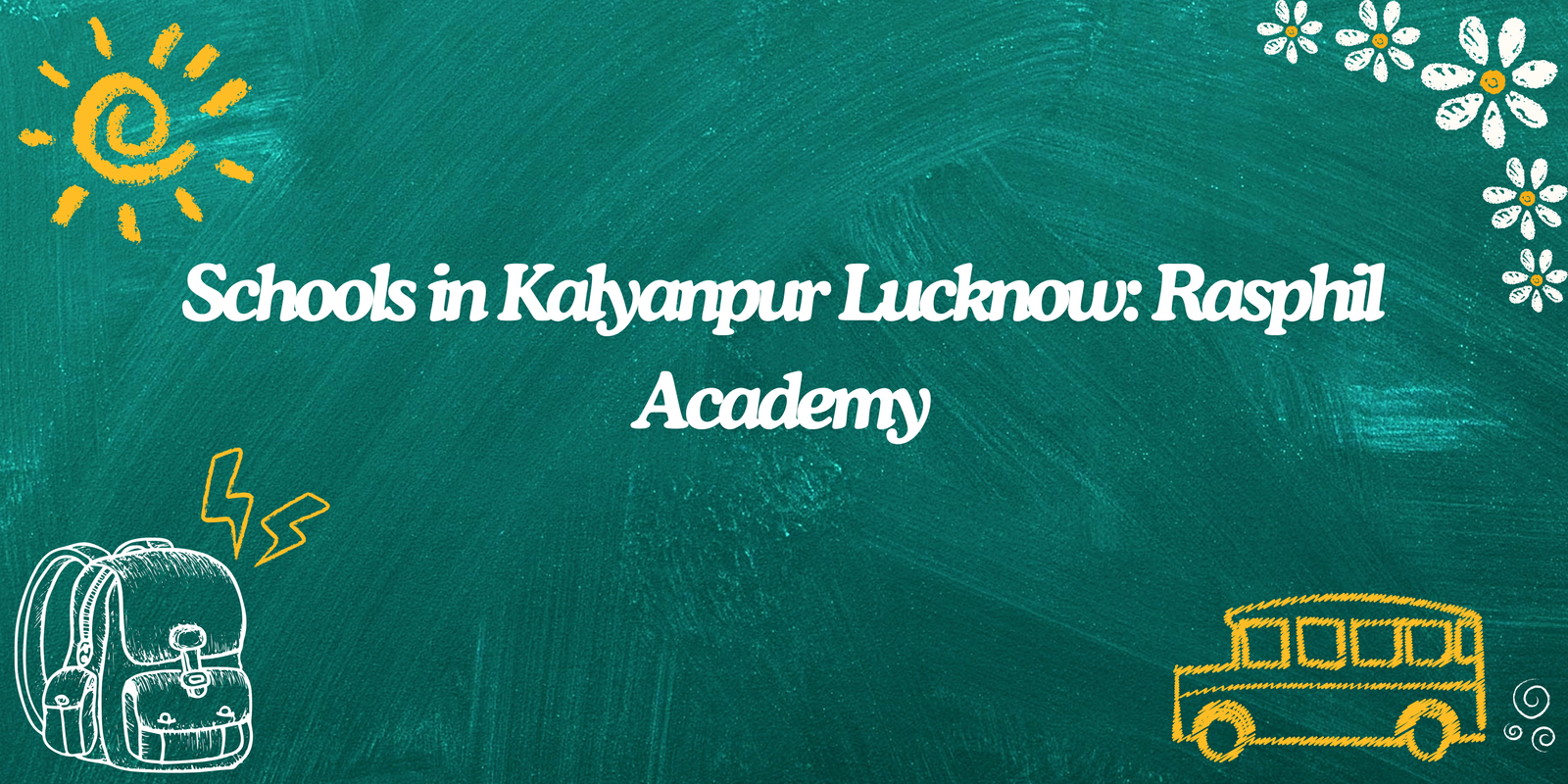 Schools in Kalyanpur Lucknow: Rasphil Academy