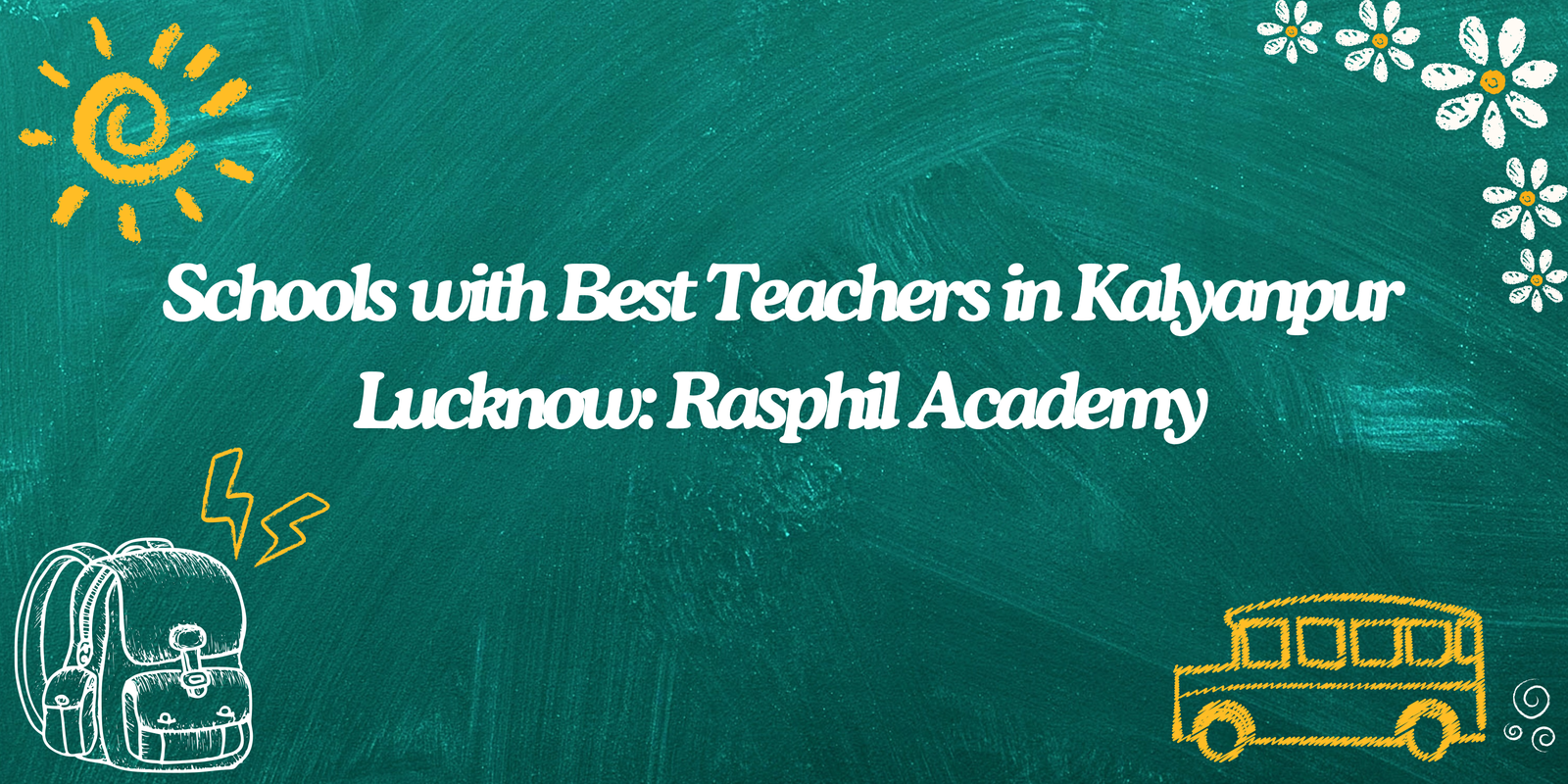 Schools with Best Teachers In Kalyanpur Lucknow