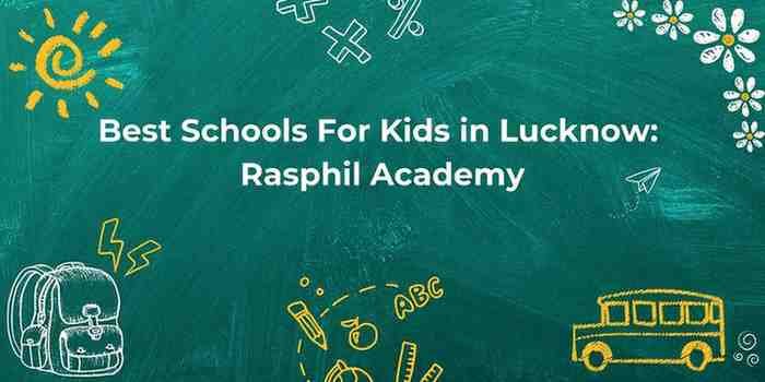 Best Schools For Kids in Lucknow: Rasphil Academy