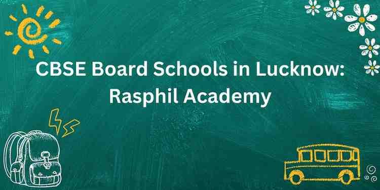 Best CBSE Board Schools in Lucknow: Rasphil Academy