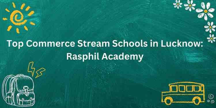 Top Commerce Stream Schools in Lucknow: Rasphil Academy