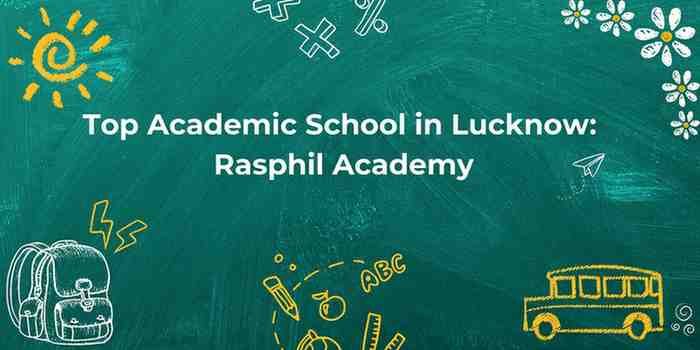 Top Academic School in Lucknow: Rasphil Academy