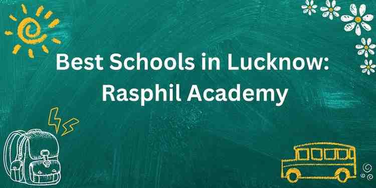 Best Schools in Lucknow: Rasphil Academy