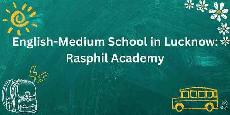 Best English-Medium School in Lucknow: Rasphil Academy