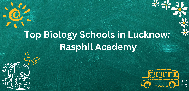 Top Biology Schools in Lucknow: Rasphil Academy