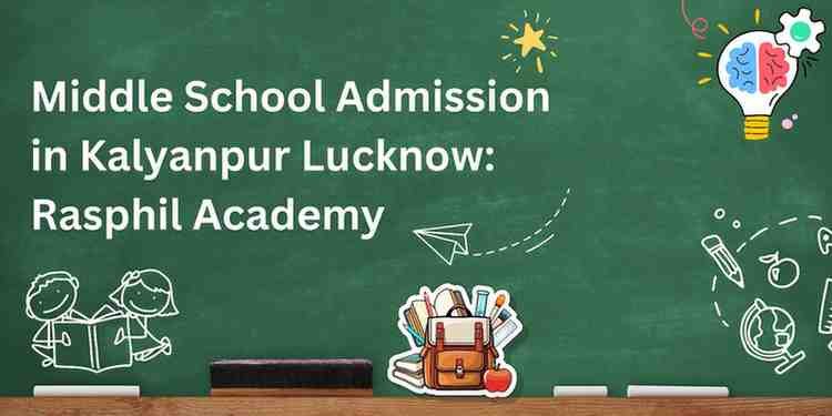 Best Middle School Admission in Kalyanpur Lucknow: Rasphil Academy