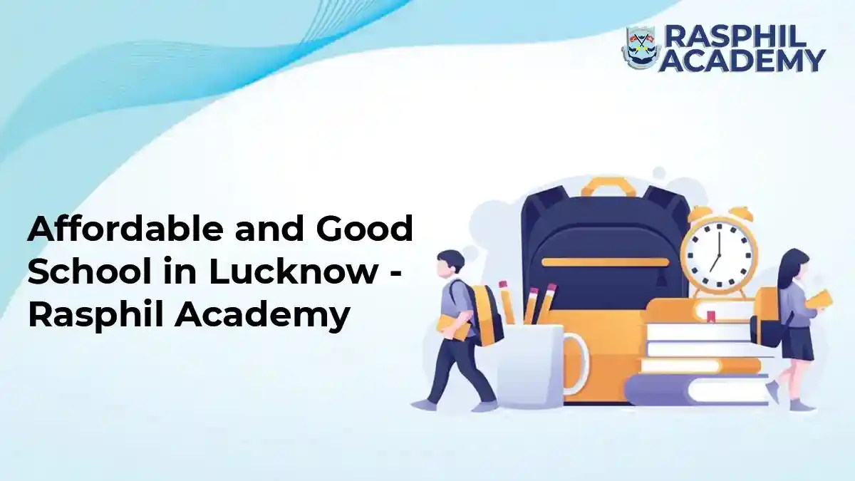 Affordable and Good School in Lucknow - Rasphil Academy