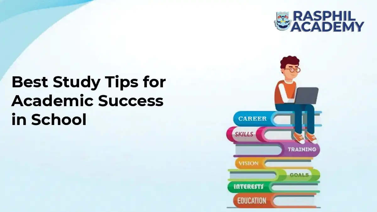 12 Best Study Tips for Academic Success in School - Rasphil Academy